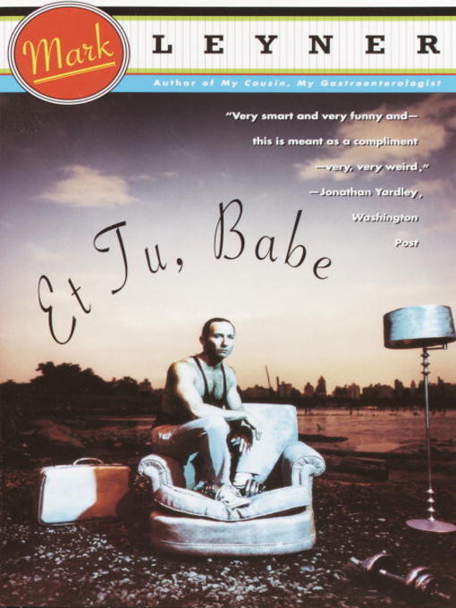 Title details for Et Tu, Babe by Mark Leyner - Available